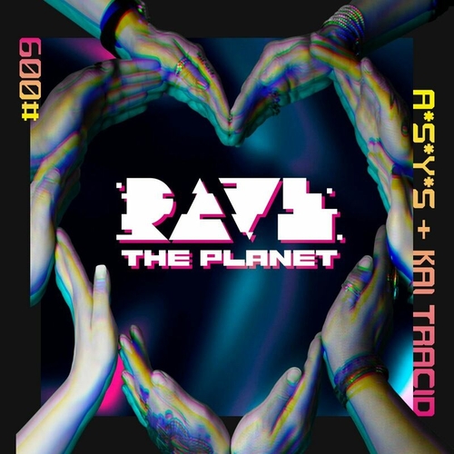 A_S_Y_S, Kai Tracid - Rave the Planet_ Supporter Series, Vol. 009 [RTP009]